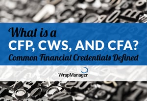 Common Financial Credentials: What is a CFP, CWS, and CFA?