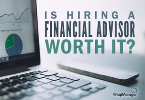 Is Hiring A Financial Advisor Worth It?