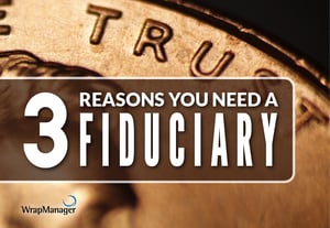 3 Reasons You Need A Fiduciary