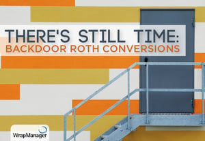 There’s Still Time: Backdoor Roth Conversions
