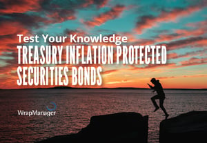 Test Your Knowledge on Treasury Inflation Protected Securities (TIPS) Bonds - Doug's Quiz Corner