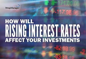 How Will Rising Interest Rates Affect Your Investment Portfolio?