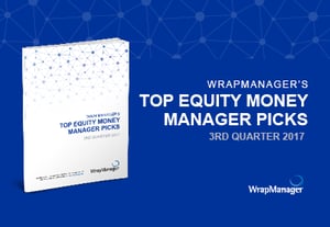 Announcing: WrapManager's Q3 2017 Top Equity Money Manager Picks